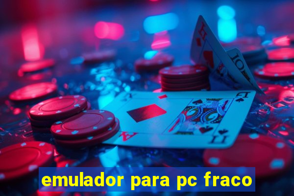 emulador para pc fraco